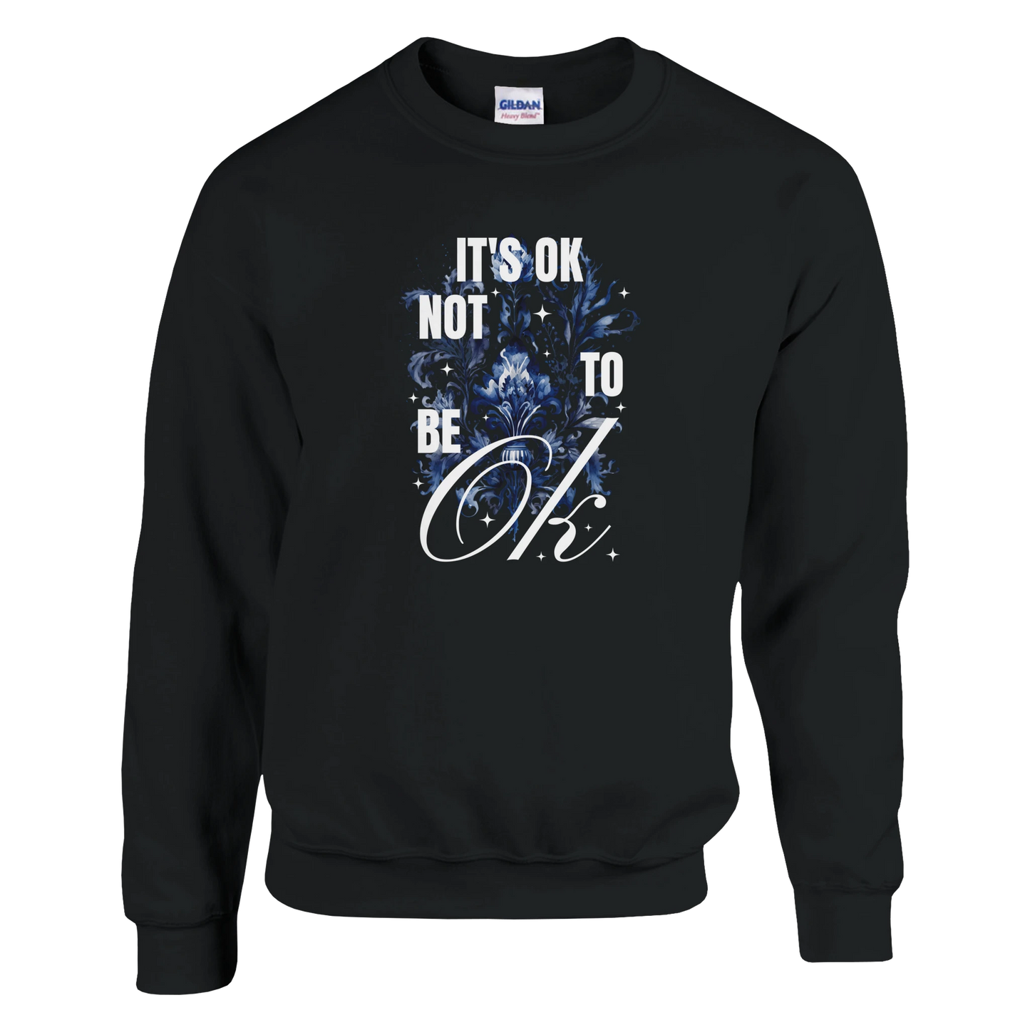 Mental Health Jumper: Women's black graphic sweatshirt with blue floral design and It's OK not to be OK text.