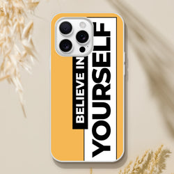 Believe In Yourself slogan iPhone case for iPhone 13–16 with a smooth matte finish.