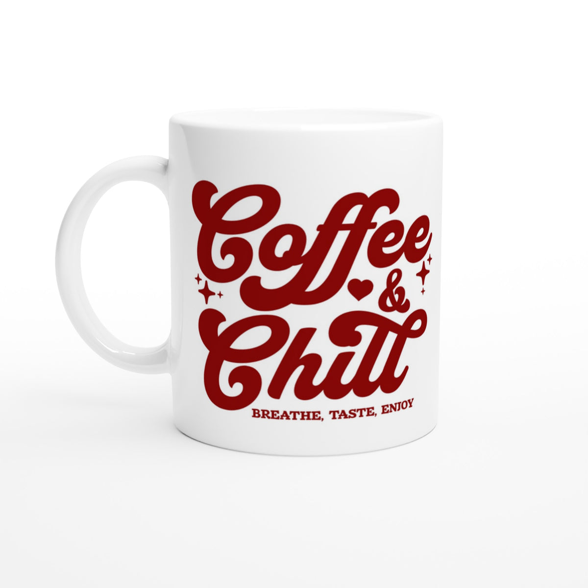 White ceramic mug with bold red Coffee & Chill lettering, hearts, stars, and a Breathe, Taste, Enjoy motto.