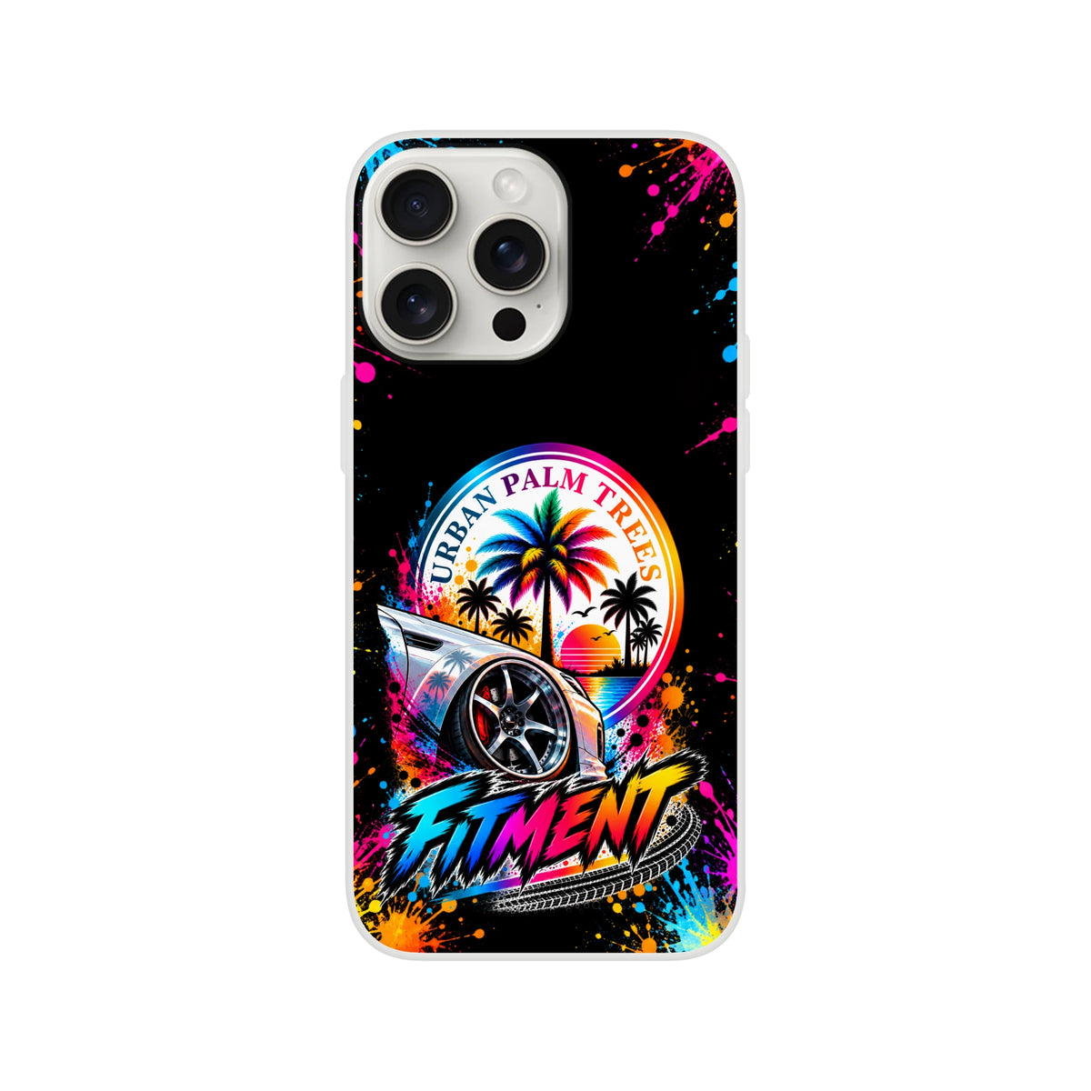Fitment Stance iPhone case featuring lowered car, Urban Palm Trees sunset graphic, and colorful paint splatter design on black background.