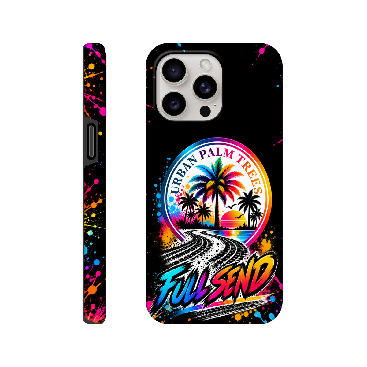 Full Send Urban Palm Trees iPhone case with colorful sunset, tire tracks, and paint splatters on black.