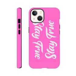 Bright pink tough iPhone case featuring white "Stay True" typography. A positive quote phone cover for iPhone 13-16 models.