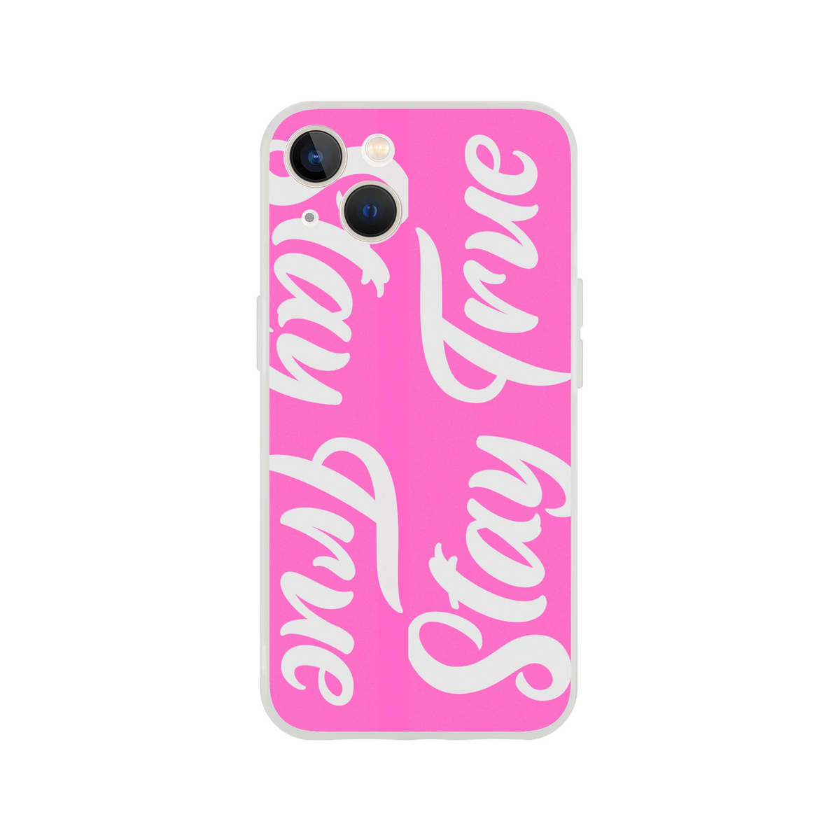 Pink Stay True slogan iPhone case for 13–16 with bold white script design.