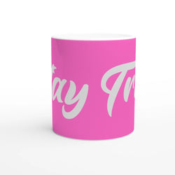 Cute Stay True Mug - Slogan Coffee Cup, pink ceramic with white script design.