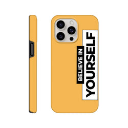 Yellow tough iPhone case with bold vertical "Believe In Yourself" slogan print, providing durable scratch protection and high contrast style.