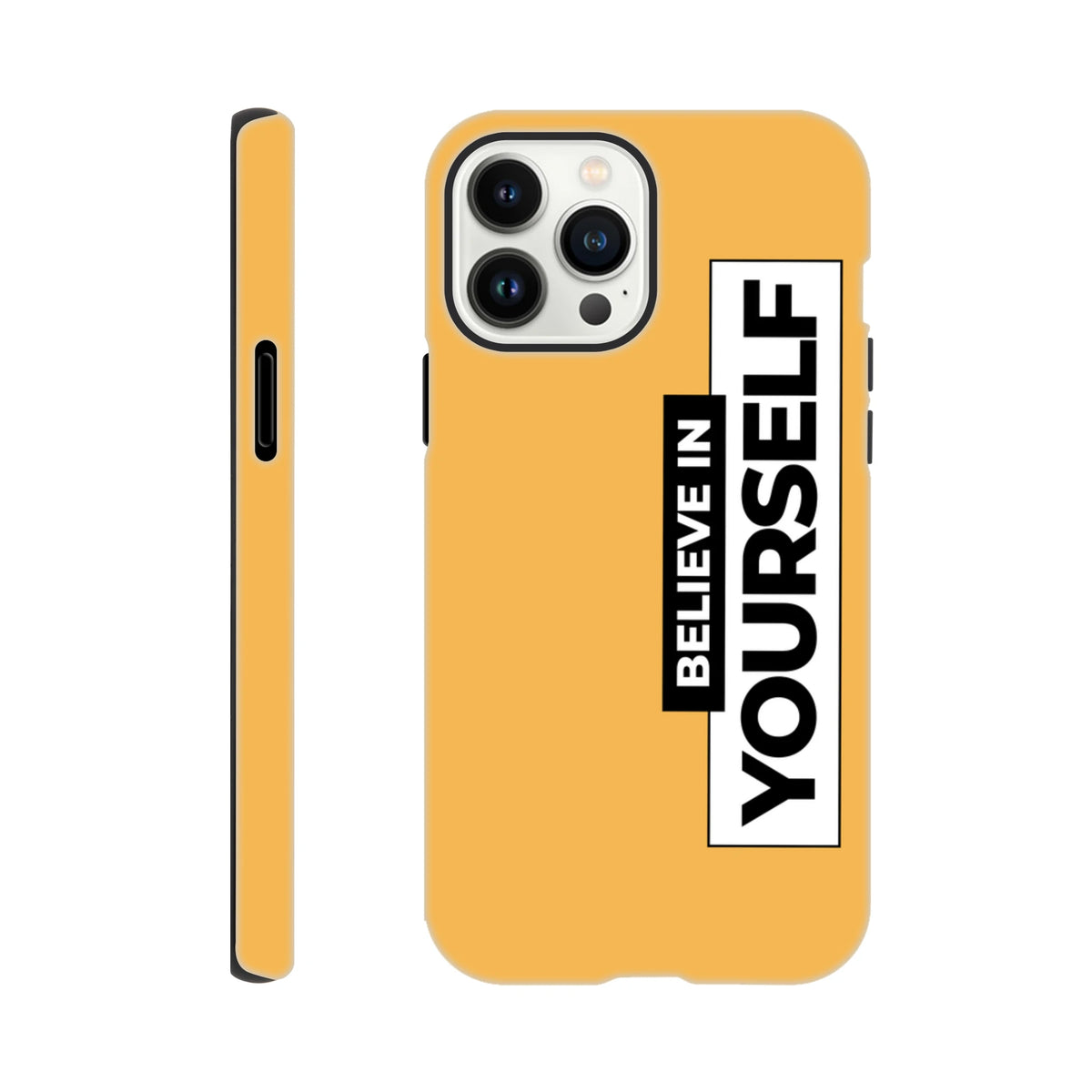 Believe In Yourself Tough iPhone Case (13-16): yellow wraparound print with bold black lettering around the camera.