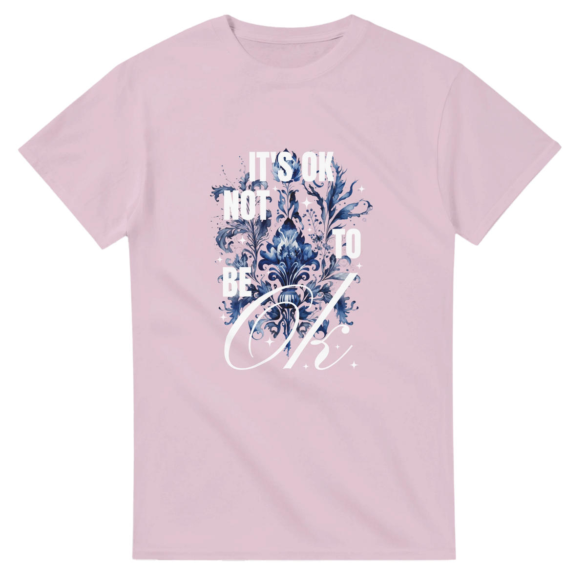 Pink cotton-blend tee featuring blue floral graphic and It's OK Not To Be OK slogan.