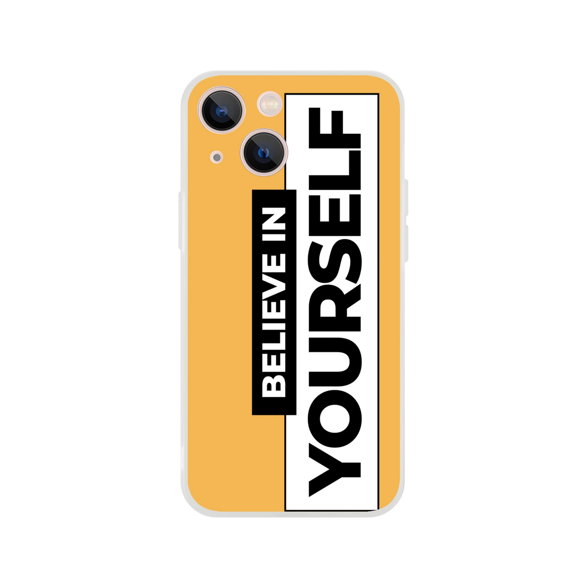 Cute Believe In Yourself iPhone Case for 13–16 with yellow back and bold vertical slogan