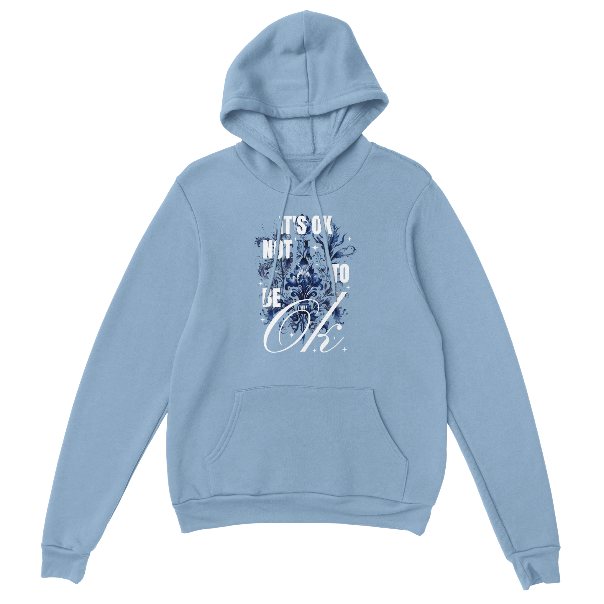 Light blue hoodie with floral graphic and "It's OK Not To Be OK" slogan, front pouch pocket.