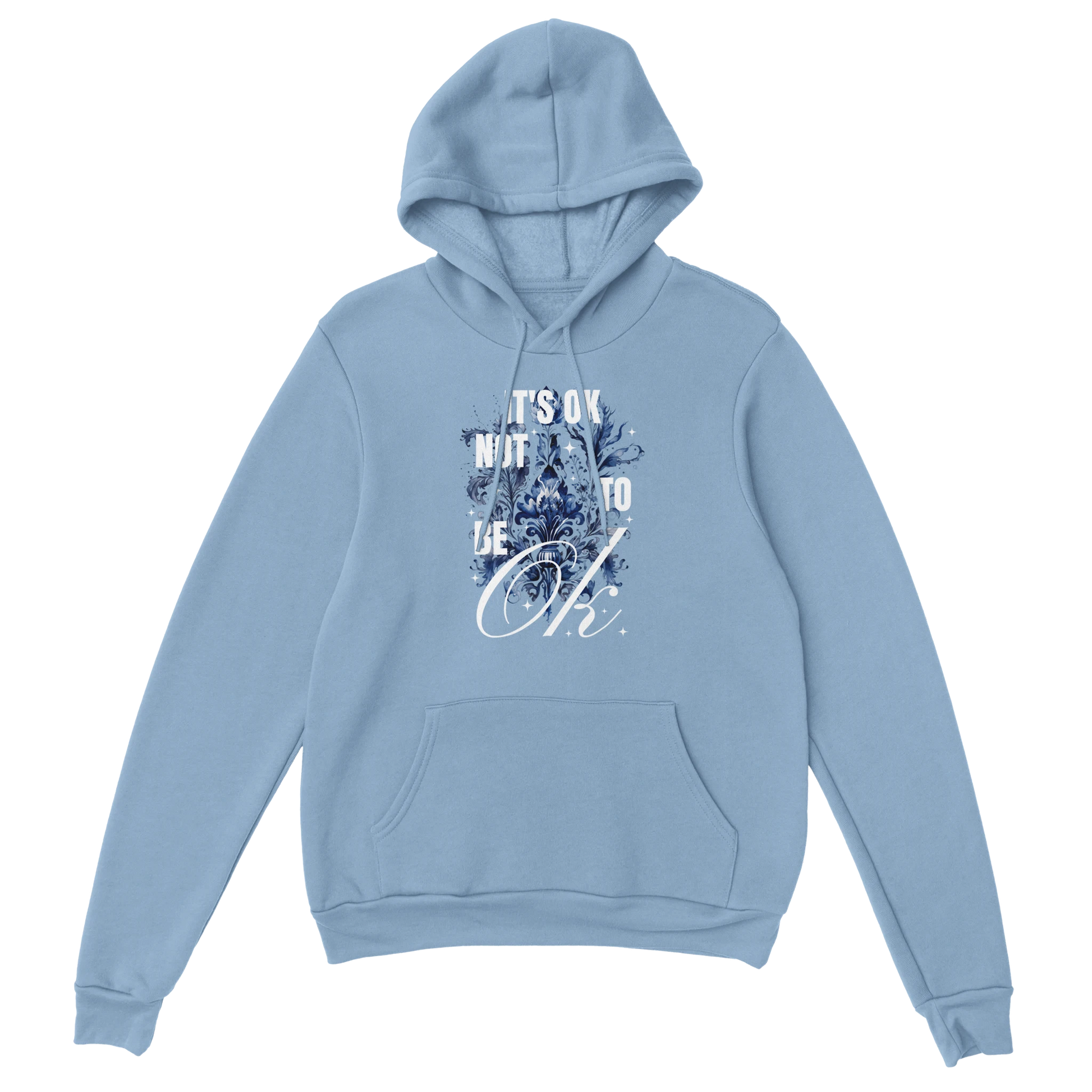 Light blue hoodie with floral graphic and "It's OK Not To Be OK" slogan, front pouch pocket.