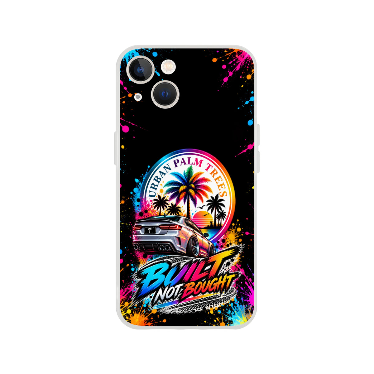 Built Not Bought iPhone case featuring a silver car, Urban Palm Trees logo, and vibrant paint splatter design.