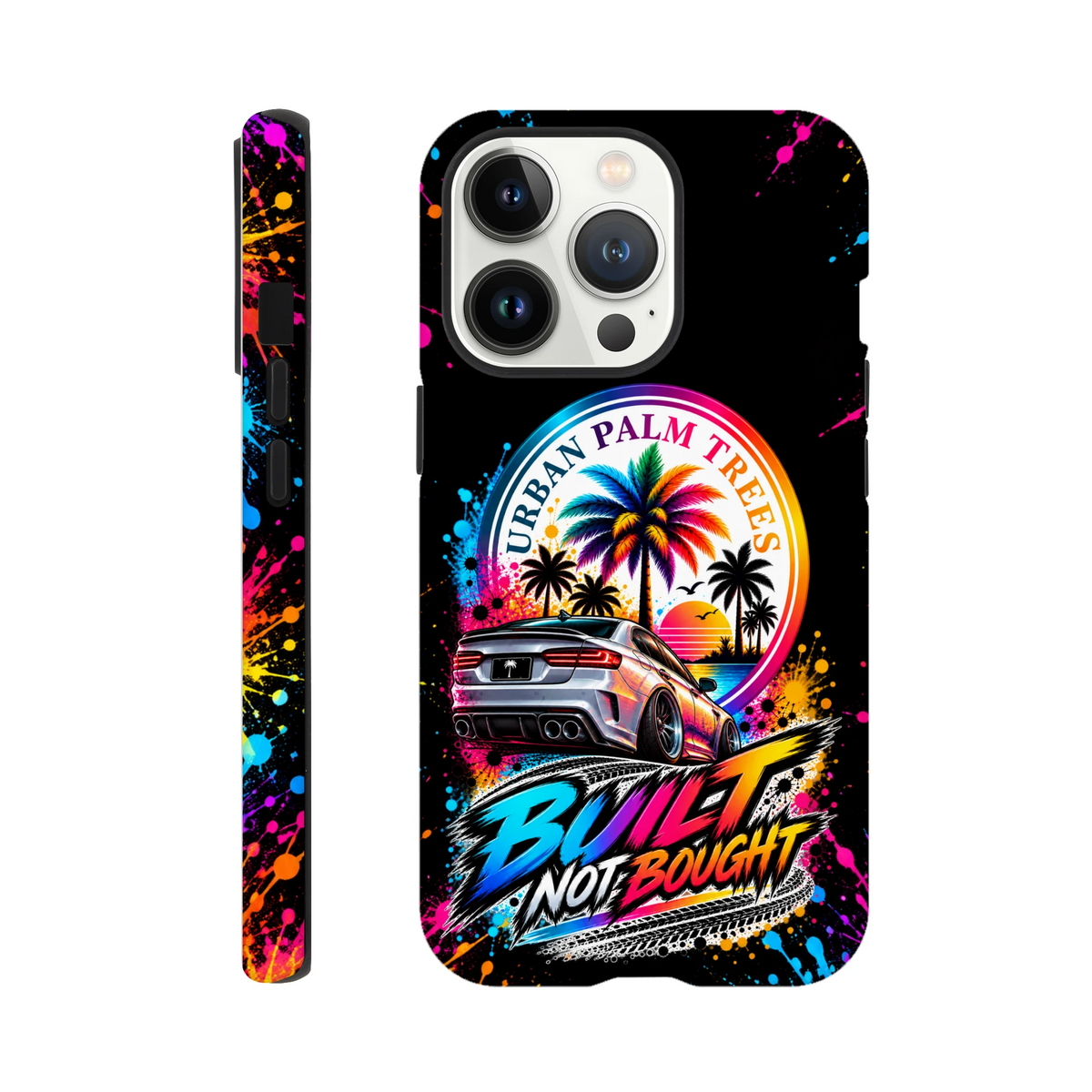 Built Not Bought iPhone case featuring a modified car, neon splatter art, and Urban Palm Trees sunset print on black.