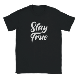 Black Stay True T-shirt for women with white retro script slogan on front