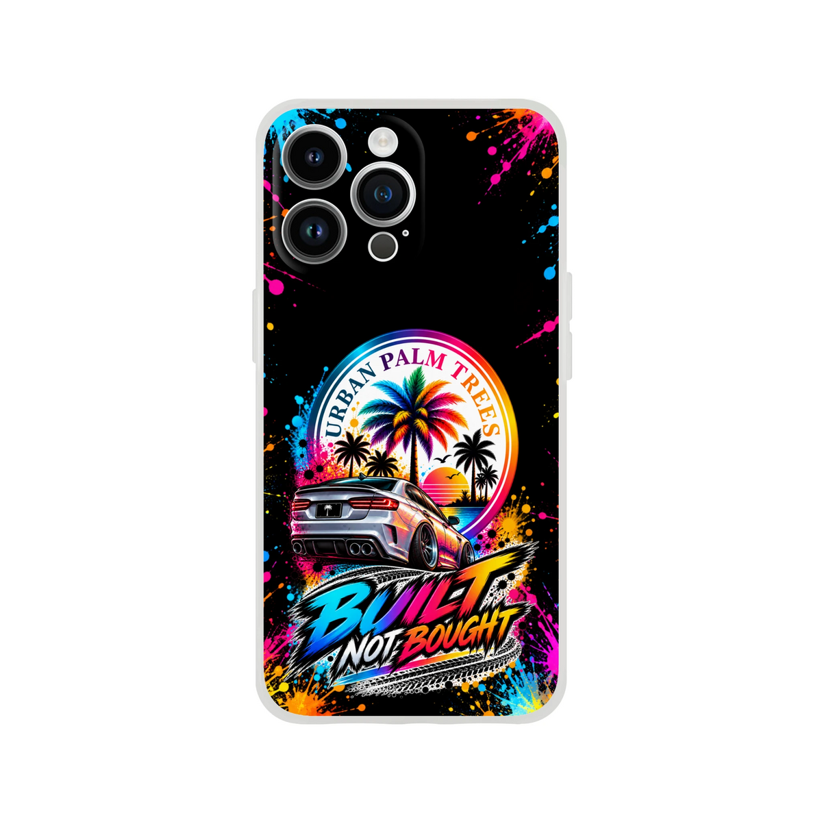 Built Not Bought iPhone case featuring a custom silver car, neon Urban Palm Trees graphic, and colorful paint splatter background.
