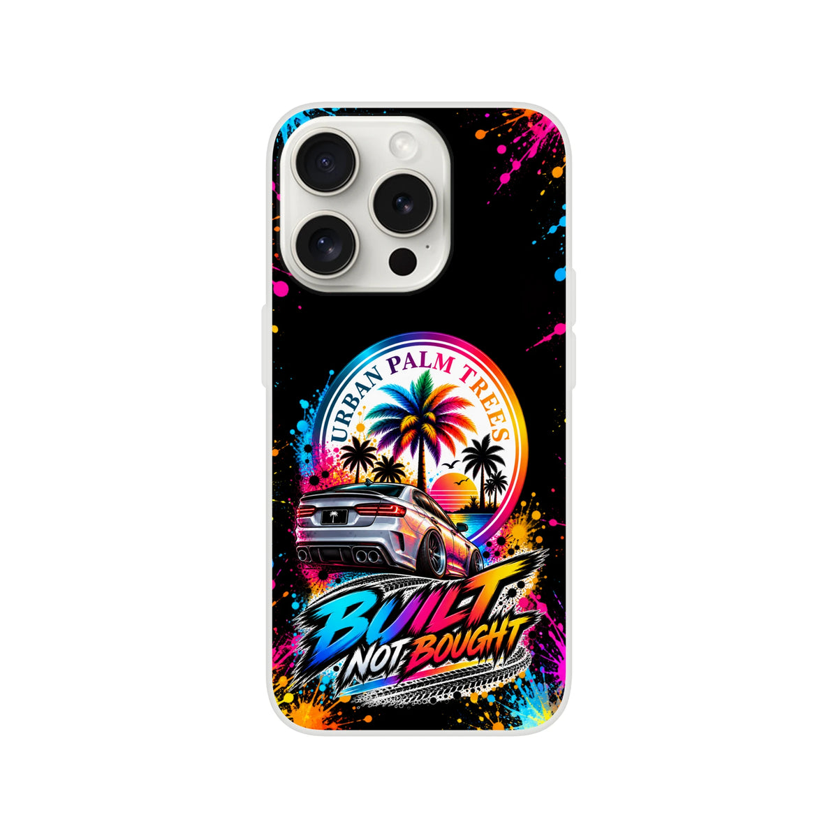 Built Not Bought Petrolhead iPhone Case featuring vibrant car art, palm trees, and "Urban Palm Trees" sunset graphic with colorful paint splatters.