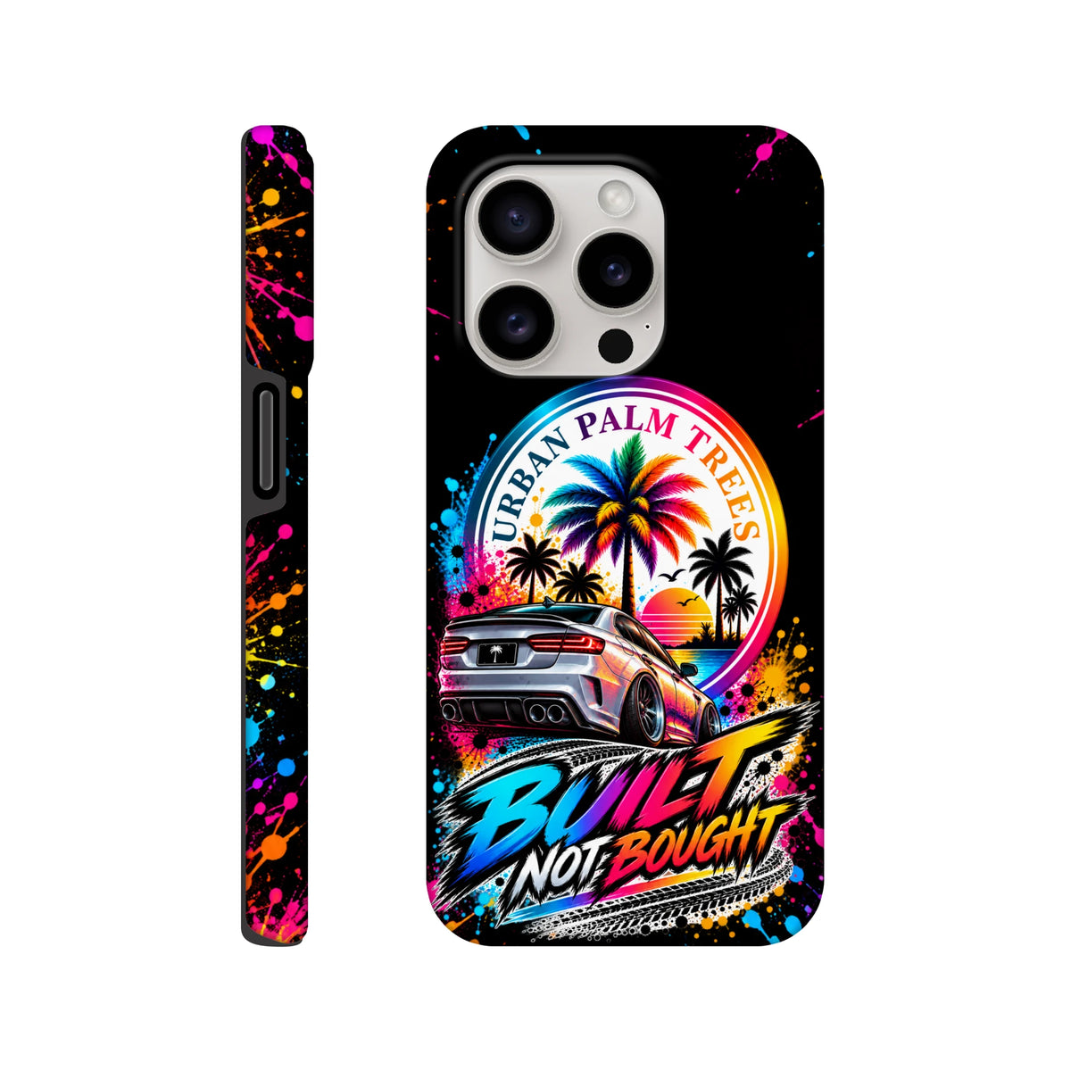 Built Not Bought iPhone case featuring a modified car, colorful palm trees, and vibrant paint splatter art against a black background.