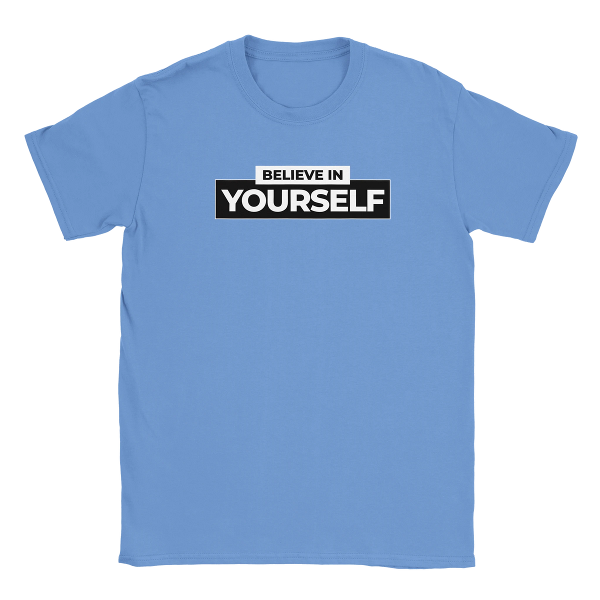 Blue women's T-shirt featuring bold 'BELIEVE IN YOURSELF' slogan in black-and-white blocks.