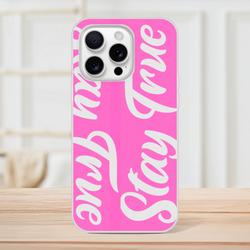 Pink Stay True iPhone case for iPhone 13–16 with bold streetwear slogan and protective design.