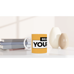 Cute Believe In Yourself mug with bold slogan, durable ceramic coffee cup for home, office, dorm, or gifting.