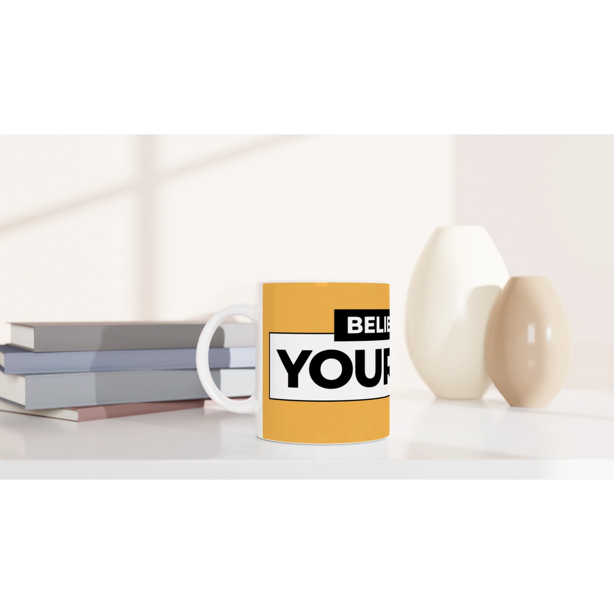 Cute Believe In Yourself mug with bold slogan, durable ceramic coffee cup for home, office, dorm, or gifting.