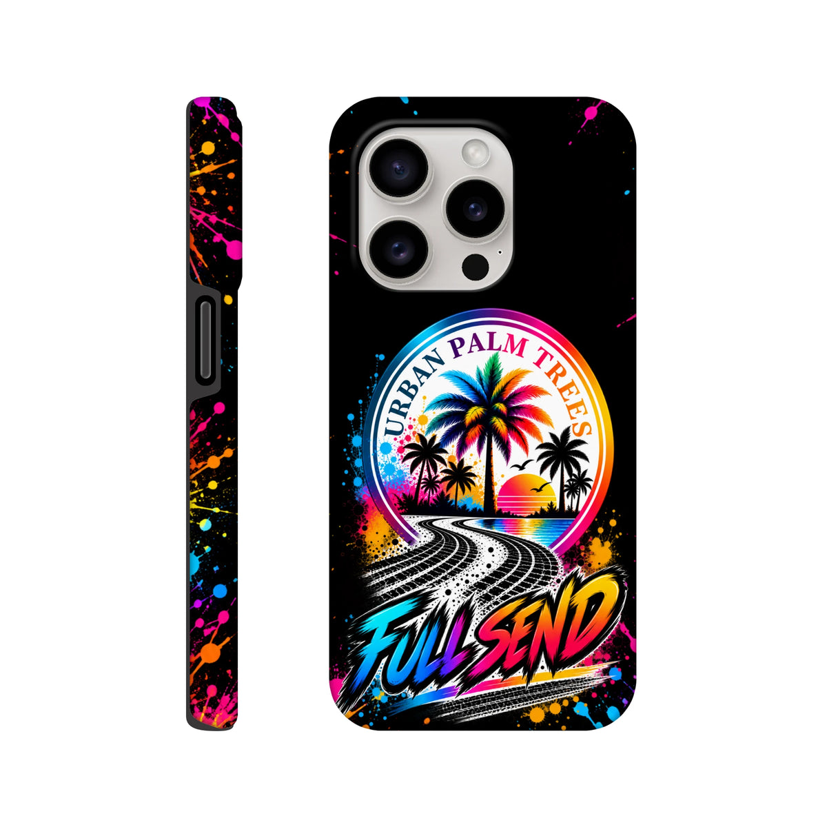 Full Send iPhone case with Urban Palm Trees sunset graphic, tire tracks, and colorful paint splatter wraparound design.