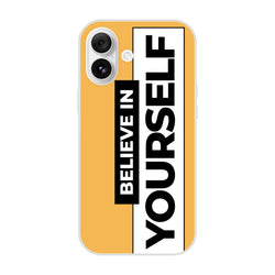 Believe In Yourself iPhone case for 13-16, yellow matte finish, slim cover with bold slogan.