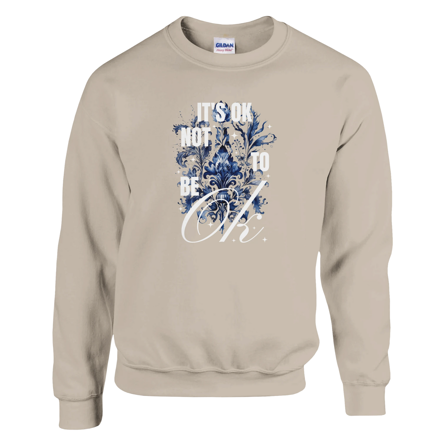 Beige women's cotton-blend sweatshirt featuring blue floral design and It's OK Not to Be OK text.