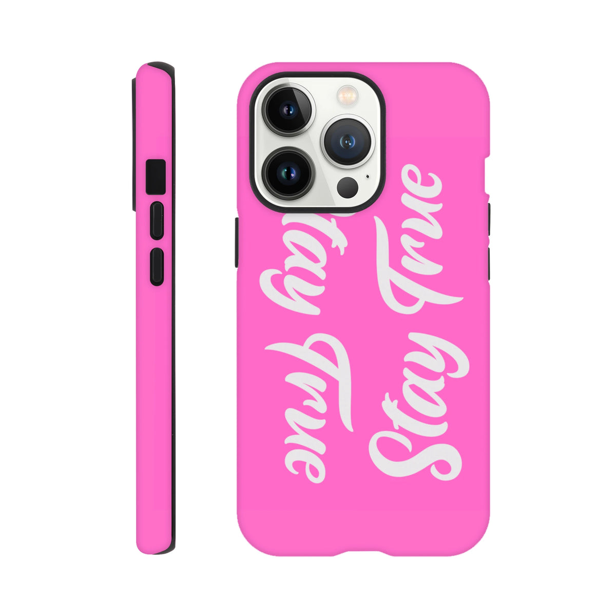Pink iPhone case featuring bold white "Stay True" script text. Tough protective cover for iPhone 13 through 16.