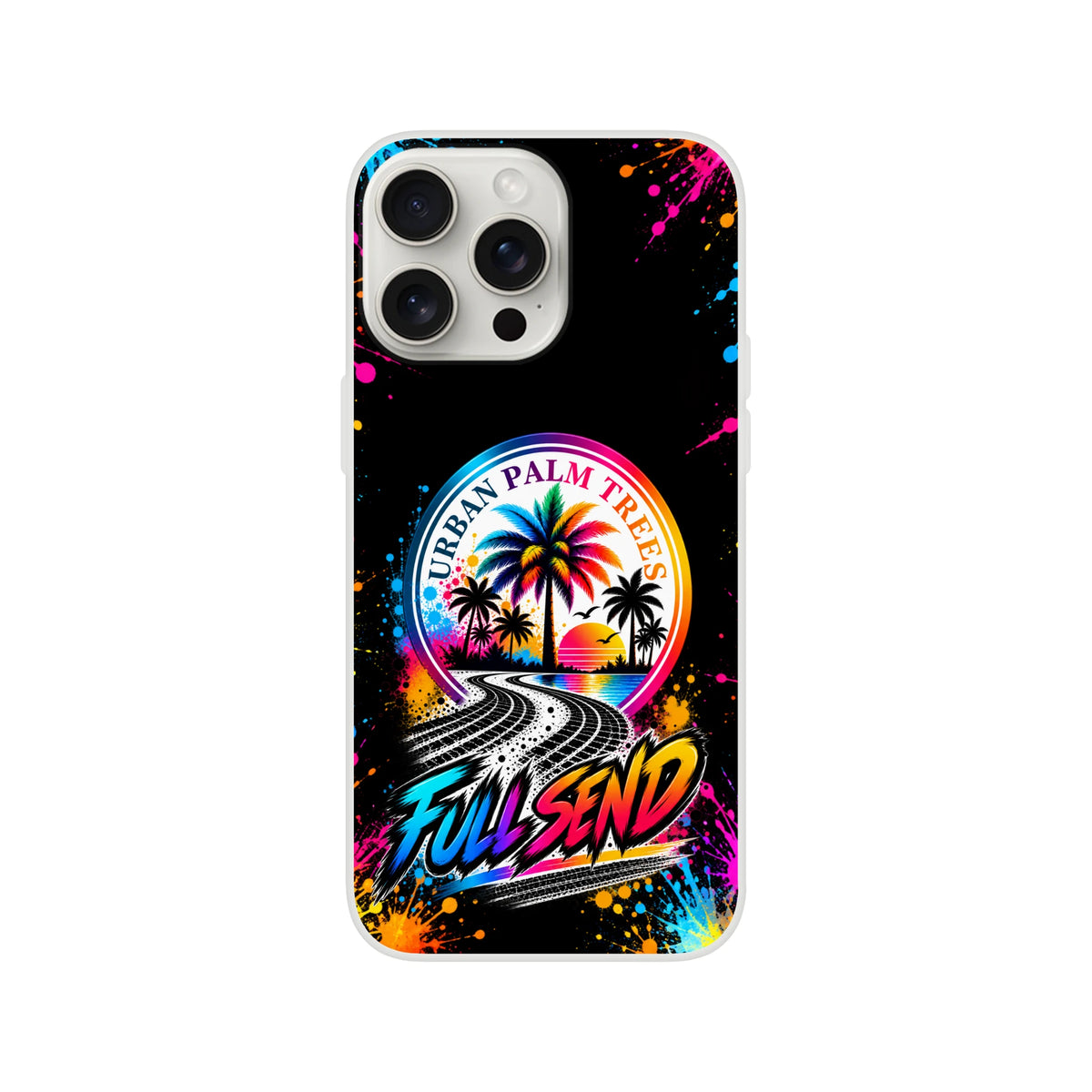 Full Send iPhone case featuring Urban Palm Trees sunset graphic, tire tracks, and colorful paint splatters on a black background.