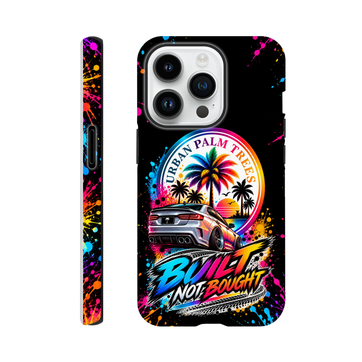 Built Not Bought iPhone case featuring modified car, Urban Palm Trees design, and colorful paint splatter wraparound print.
