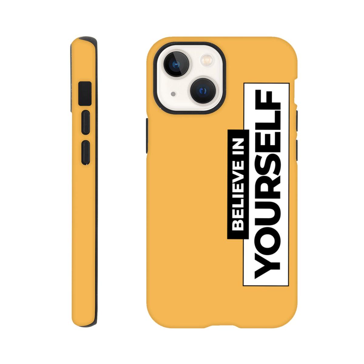 Yellow tough iPhone case with high-contrast "Believe In Yourself" slogan, designed for daily protection and street style.