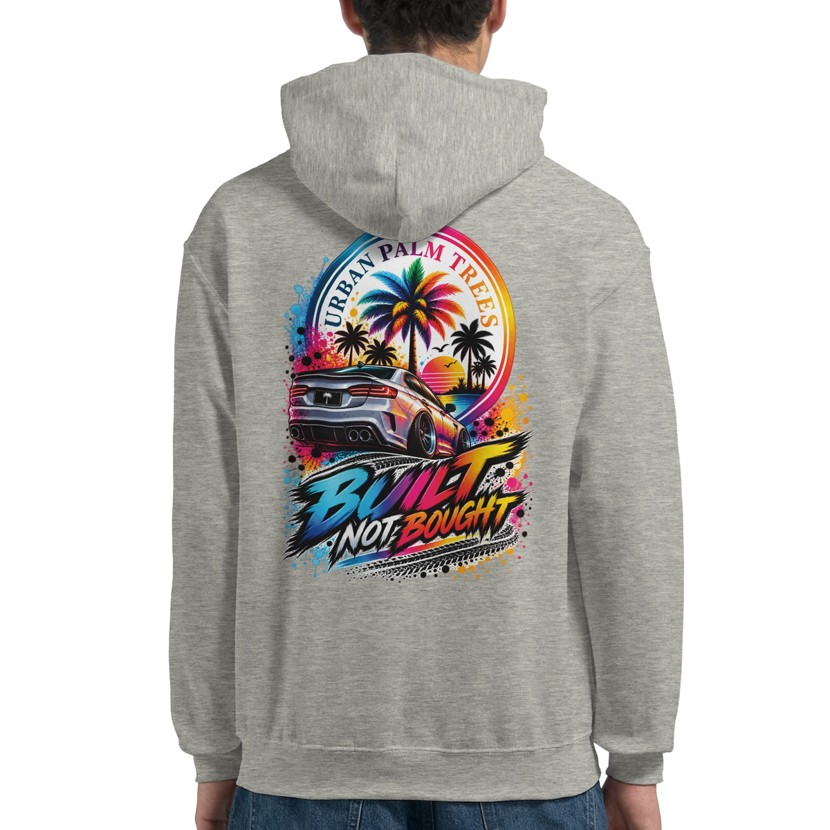 Grey hoodie back featuring colorful "Built Not Bought" graphic with modified car and palm trees. Petrolhead streetwear sweatshirt.