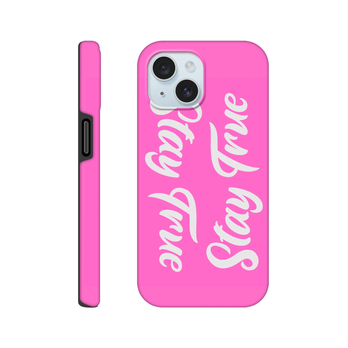 Pink iPhone case featuring white "Stay True" script font. Tough protective cover with positive quote foriPhone 13-16.