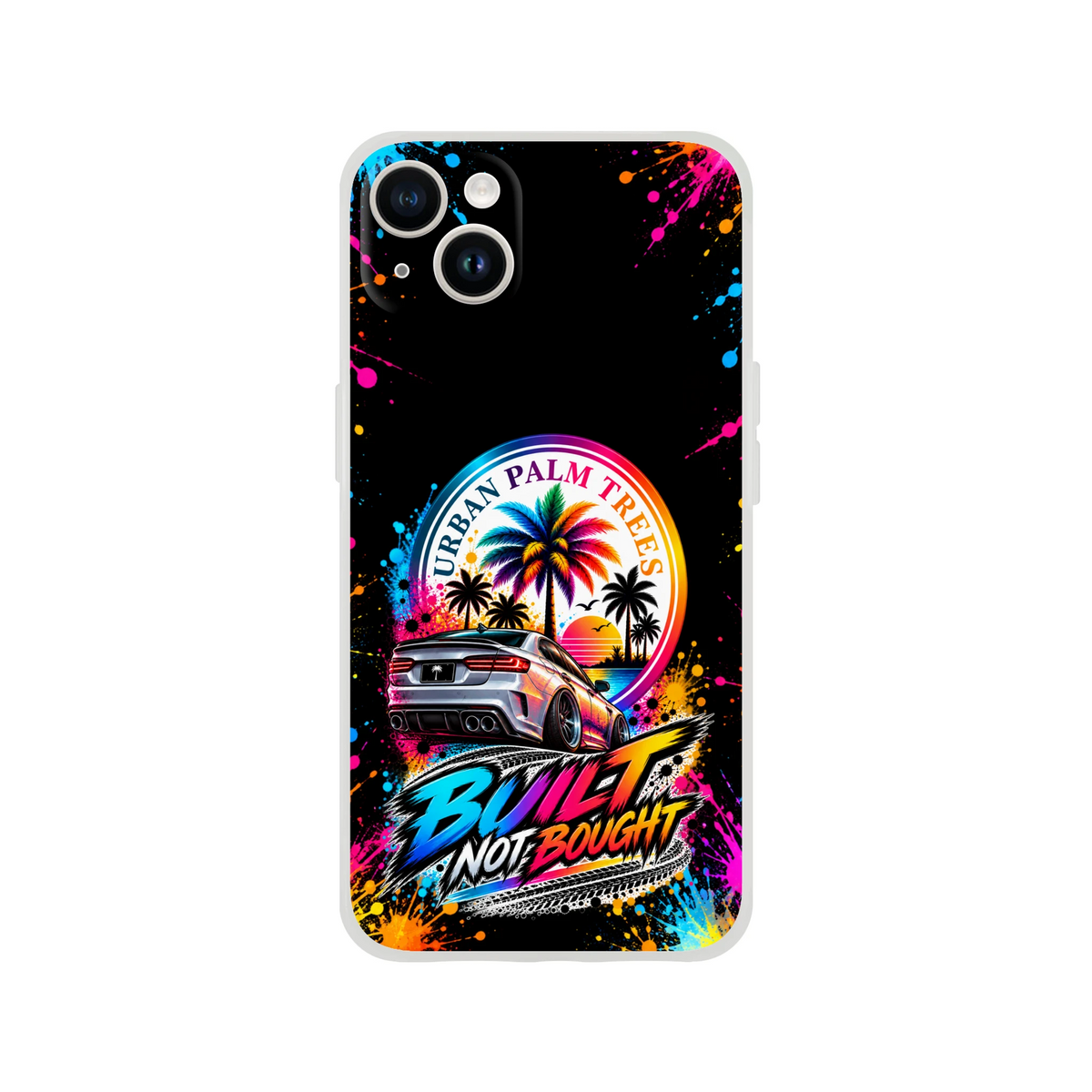 Built Not Bought iPhone case featuring a silver car, Urban Palm Trees logo, and colorful neon splatter background.