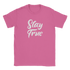 Pink women's t-shirt with white Stay True retro slogan print, streetwear vibe.