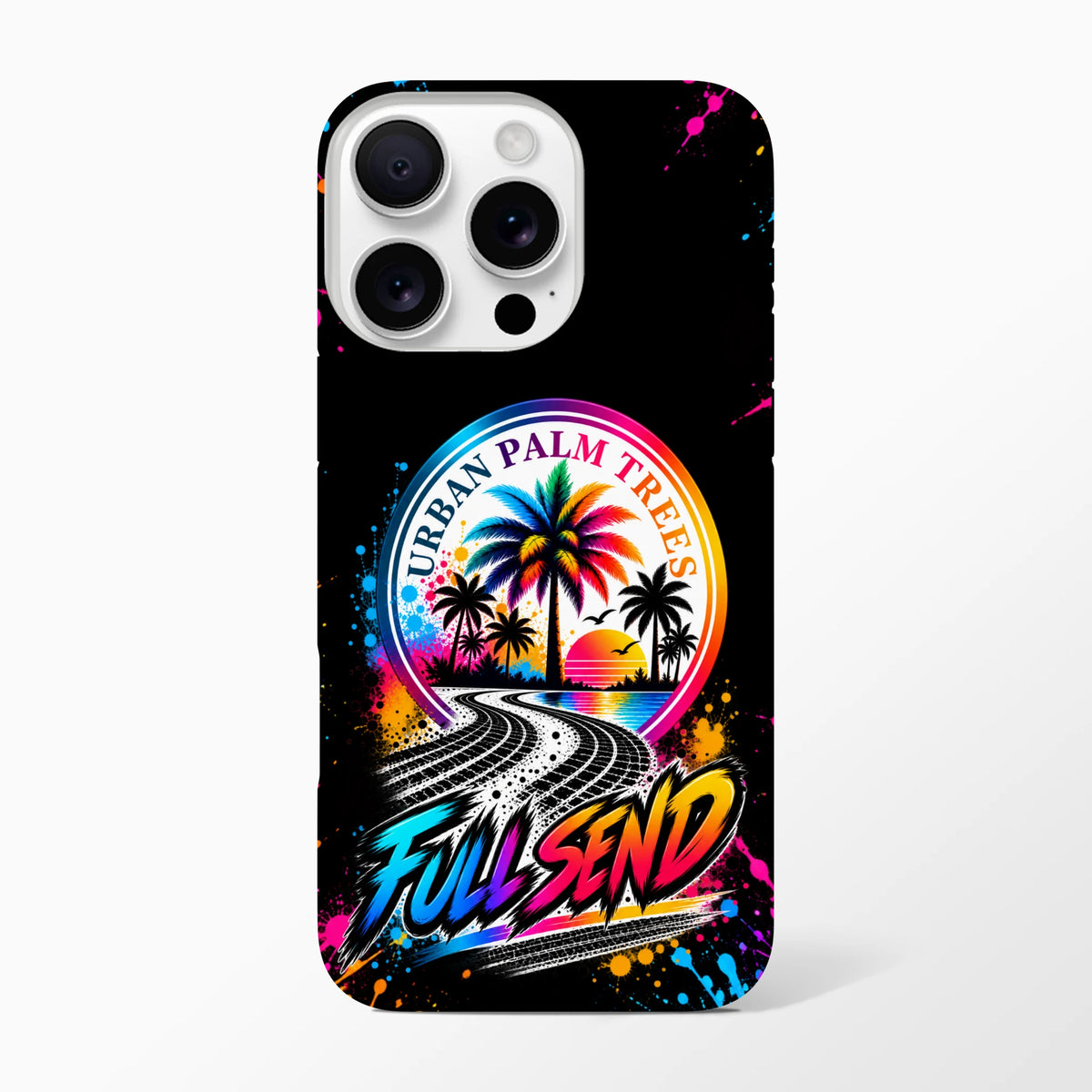 Full Send iPhone case featuring Urban Palm Trees graphic with tire tracks, neon sunburst, and colorful paint splatters on black background.