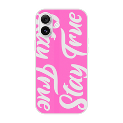 Cute Stay True iPhone Case (13-16): pink cover with bold white slogan text, streetwear-inspired design