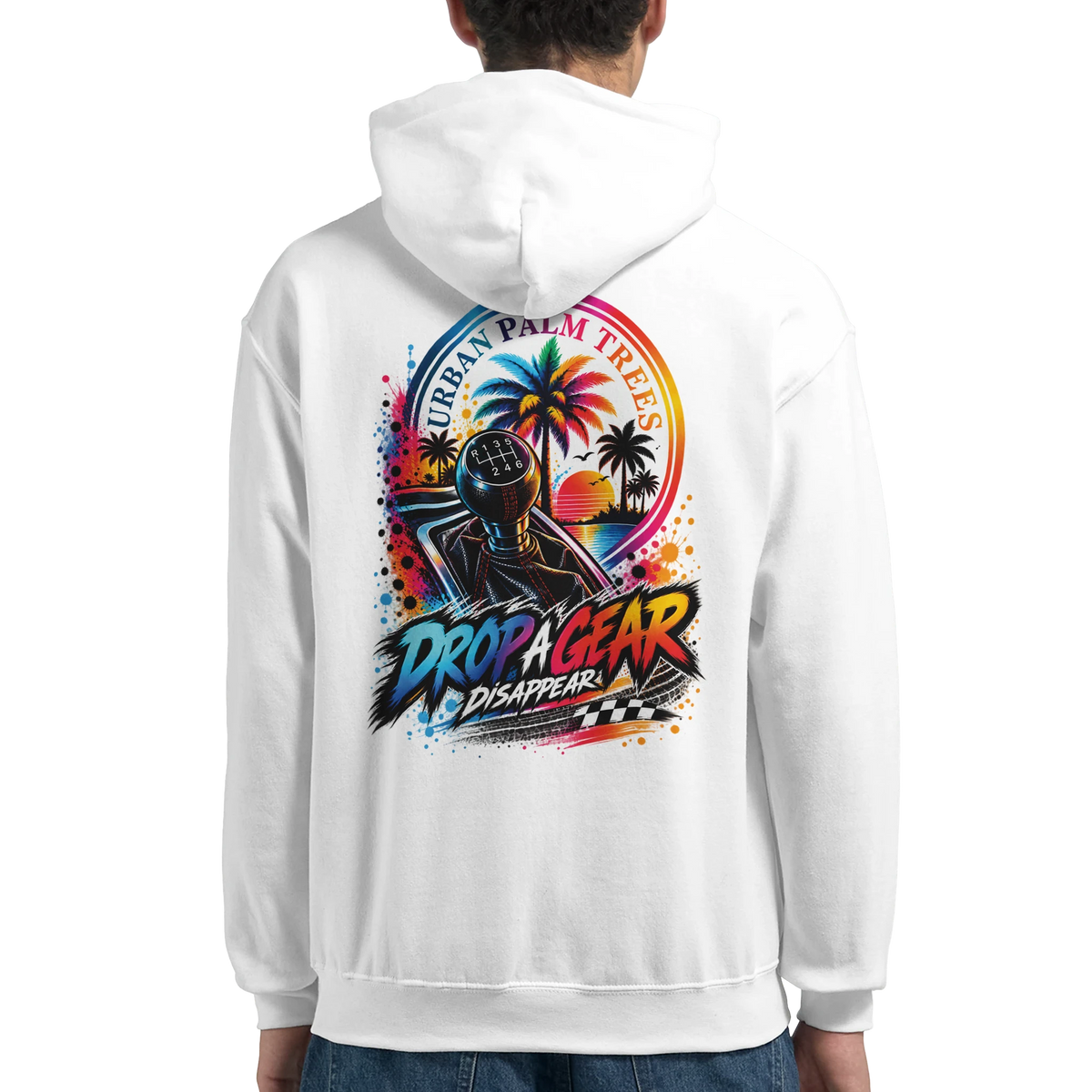 White men's hoodie back featuring colorful "Drop A Gear" gear shift graphic with palm trees and sunset. Petrolhead streetwear sweatshirt.
