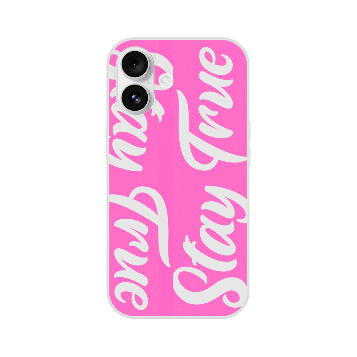 Pink Stay True slogan iPhone case for iPhone 13-16 with white cursive lettering