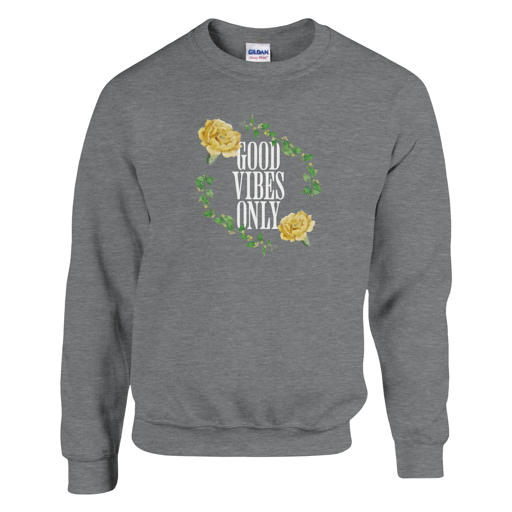 Women's gray 50/50 cotton-poly sweatshirt with a floral wreath around GOOD VIBES ONLY text.