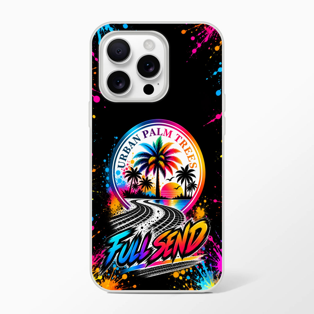 Full Send iPhone case with colorful Urban Palm Trees graphic, tire track road, and neon splash art on a black background.