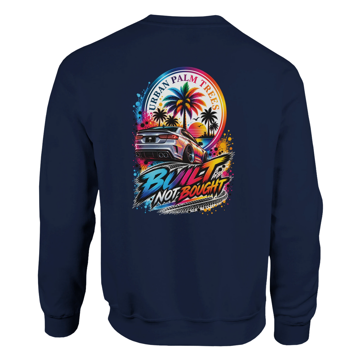 Navy blue Built Not Bought petrolhead sweatshirt featuring colorful car and palm tree automotive graphic on the back.