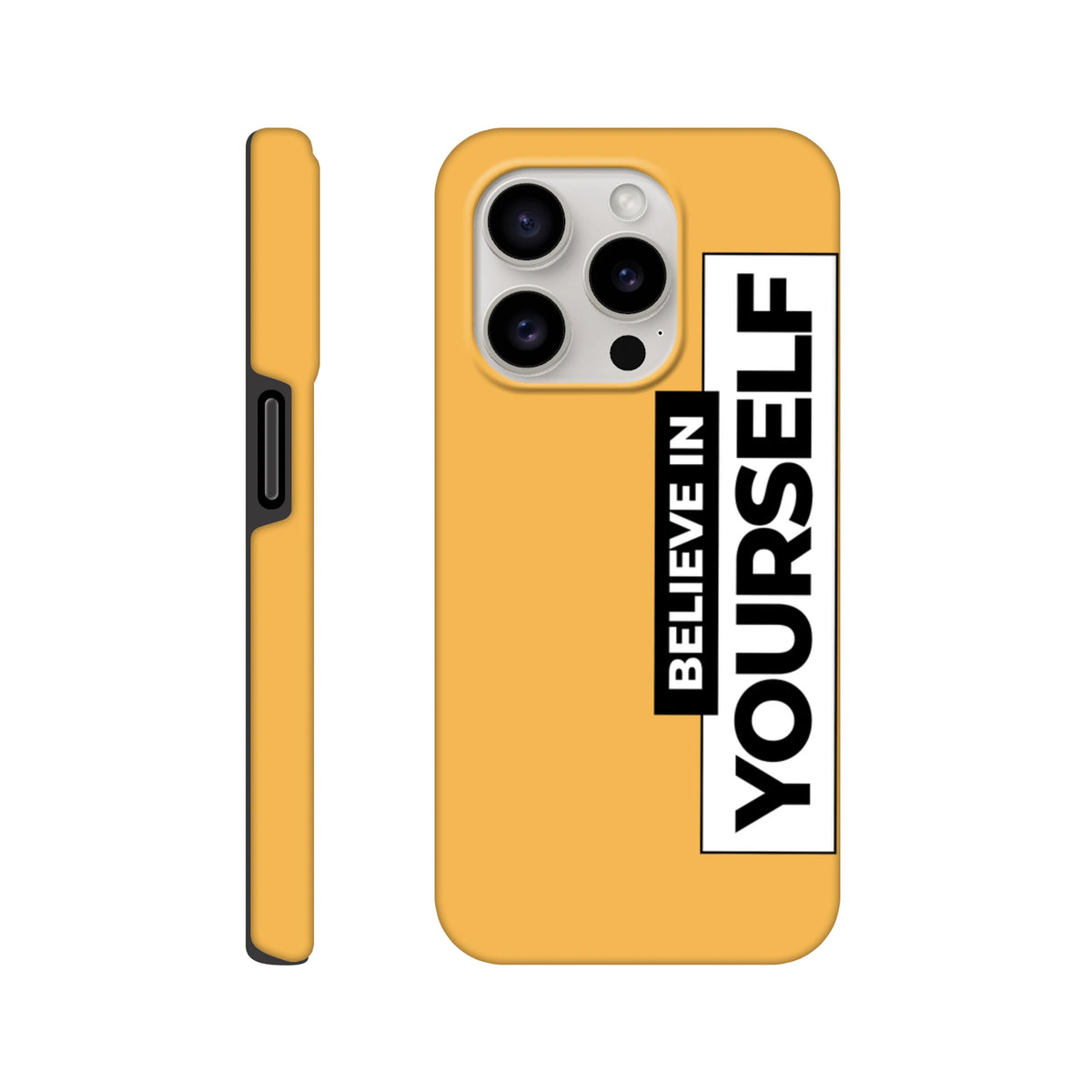 Yellow tough iPhone case featuring vertical "BELIEVE IN YOURSELF" slogan in high-contrast black and white typography.
