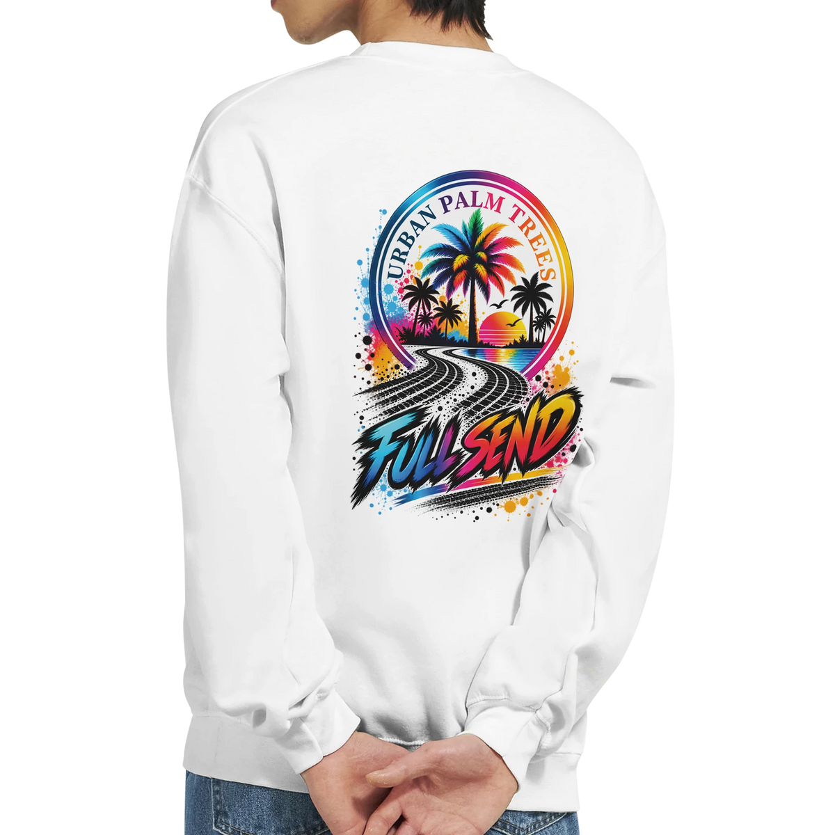 White sweatshirt back featuring vibrant Full Send graphic with palm trees, tire tracks, and Urban Palm Trees sunset design.