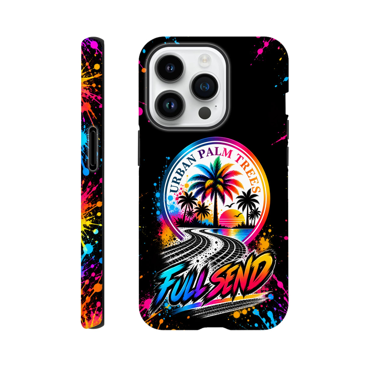 Full Send iPhone case featuring Urban Palm Trees sunset, tire track road, and colorful paint splatters with wraparound design.