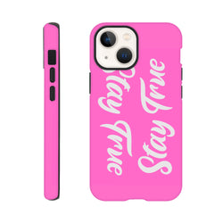 Pink tough iPhone case featuring white "Stay True" script font. Positive quote phone cover for iPhone 13-16.