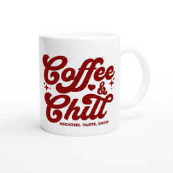 White ceramic mug with red Coffee & Chill slogan and Breathe, Taste, Enjoy tagline; a gift for her or him.