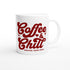 White ceramic mug with red Coffee & Chill slogan and Breathe, Taste, Enjoy tagline; a gift for her or him.