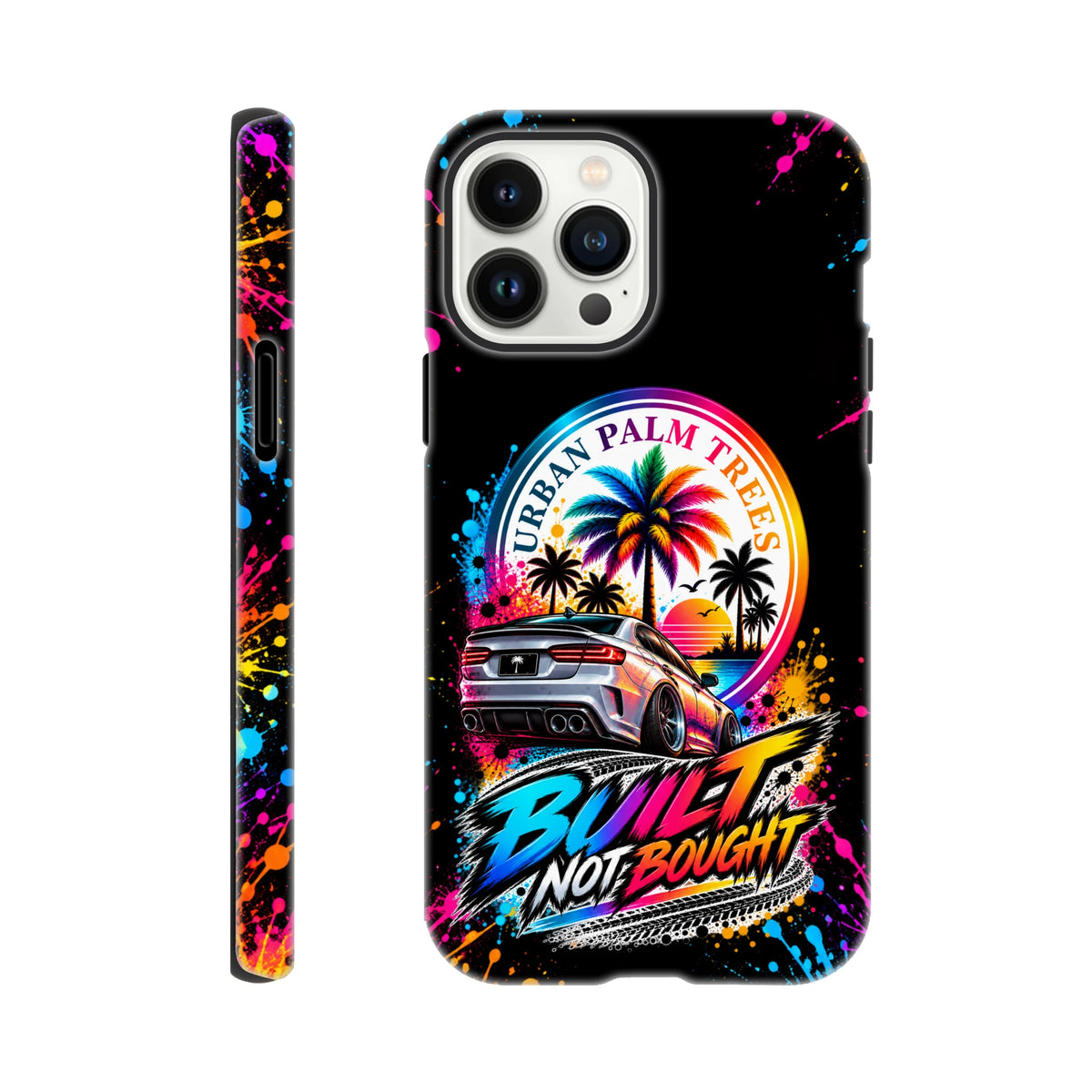 Built Not Bought iPhone case featuring modified car, Urban Palm Trees logo, and neon paint splatter wraparound design.
