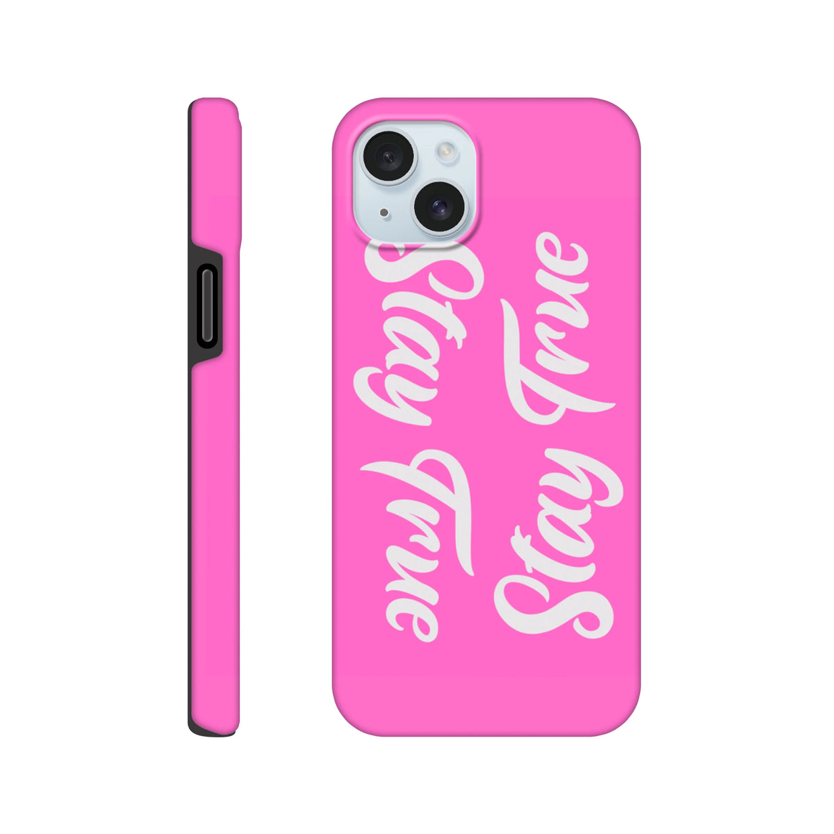 Pink iPhone case featuring bold white "Stay True" script text. Tough positive quote cover for iPhone 13-16.